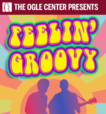 Colorful retro Feelin’ Groovy poster with musician silhouettes and The Ogle Center Presents banner.